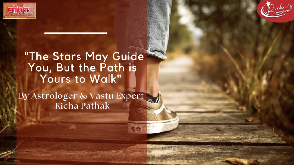  “The Stars May Guide You, But the Path is Yours to Walk”